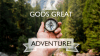 God’s Great Adventure